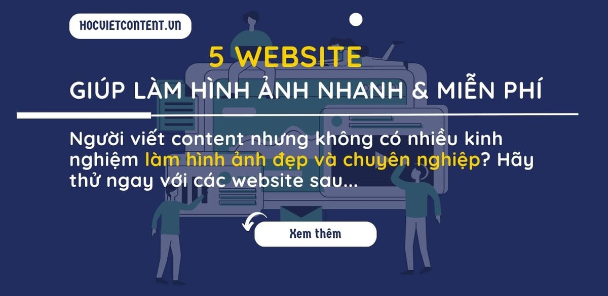 5 Website giúp làm hình ảnh nhanh và miễn phí cho người viết content