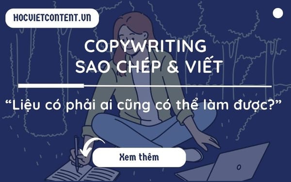 Copy Writing - Sao chép & Viết - Liệu có phải ai cũng có thể làm được?